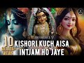 KISHORI KUCH AISA INTJAM HO JAYE AUDIO TRACK RADHA RANI Kedarnathstudio