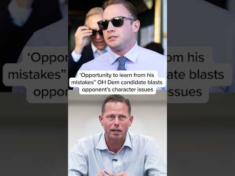‘Opportunity to learn from his mistakes” OH Dem candidate blasts opponent’s character issues