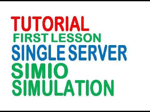 Simio Tutorial First Lesson Single Server Model Simio Simulation