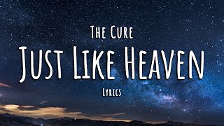 The Cure - Just Like Heaven (Lyrics)