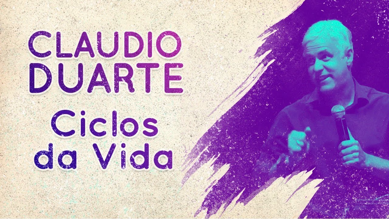 Claudio Duarte - Ciclos da Vida | Palavras de Fé