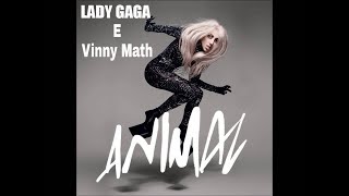 Vinny Math, Lady Gaga - Animal (Vídeo Clipe)