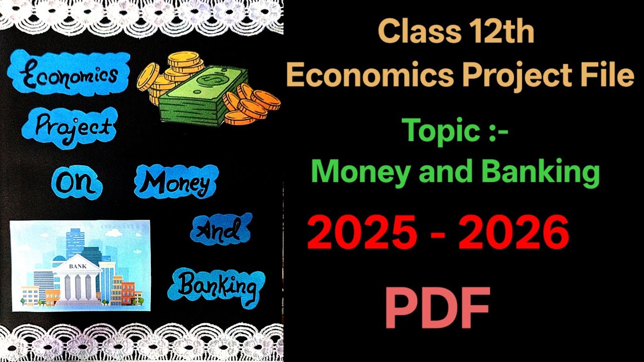 Class 12 Economics Project File | Money and Banking | With PDF | 2025-26 | #projectfile 