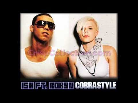 Ish ft. Robyn - Cobrastyle