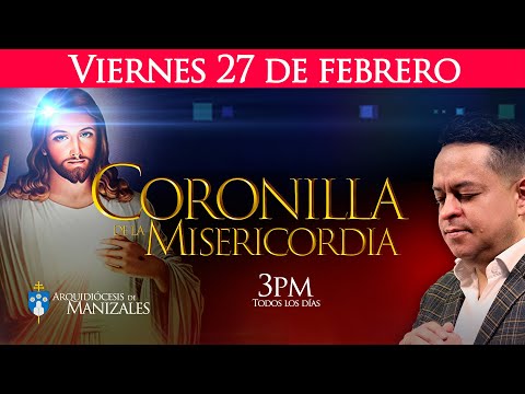 Coronilla de la Divina Misericordia de hoy viernes 27 de febrero y Oración de la tarde - Juan Camilo