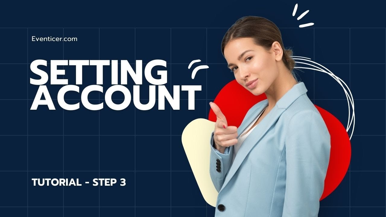TUTORIAL - STEP 3 MANAGE SETTING ACCOUNT
