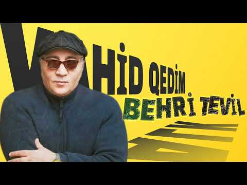 Vahid Qedim - Behri Tevil ( Resmi Musiqi )