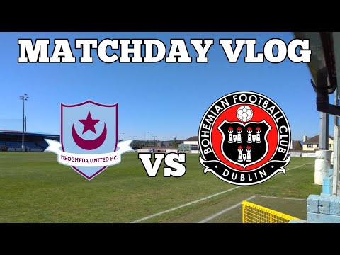 League Of Ireland | Matchday Vlog | Drogheda United v Bohemians
