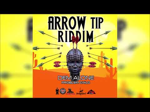 Problem Child - Dem Alone (Arrow Tip Riddim) "2020 Soca"
