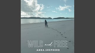 Wild & Free Music Video