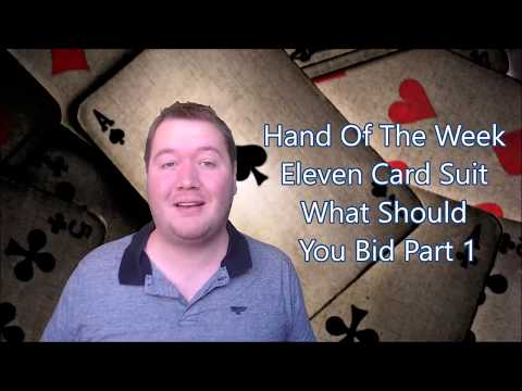 Eleven Card Suit - What Should You Bid Part 1 - Bridge Hand Of The Week