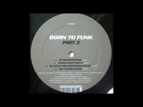 Born To Funk - I Know What I Want