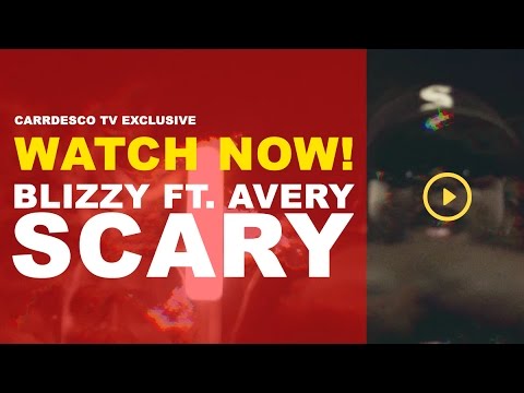 Blizzy Ft. Avery - Scary (Official Video) Shot By @CARRDESCO