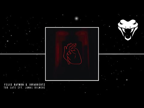 Felix Raymon & Invadhertz  - Too Late (ft. Jamal Dilmen)