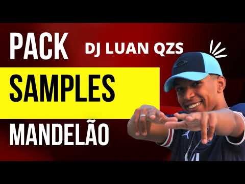 PACK DE SAMPLES MANDELÃO (DJ LUAN QZS)