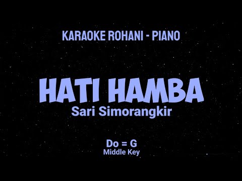 HATI HAMBA (Do = G) Middle Key - KARAOKE ROHANI PIANO