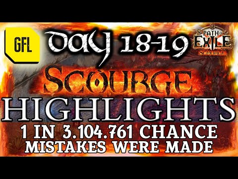 Path of Exile 3.16: SCOURGE DAY # 18-19 Highlights 1 IN 3.104.761 CHANCE, A BIG MISTAKE WAS MADE...