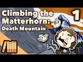 Climbing The Matterhorn Death Mountain European History Part 1 Extra History