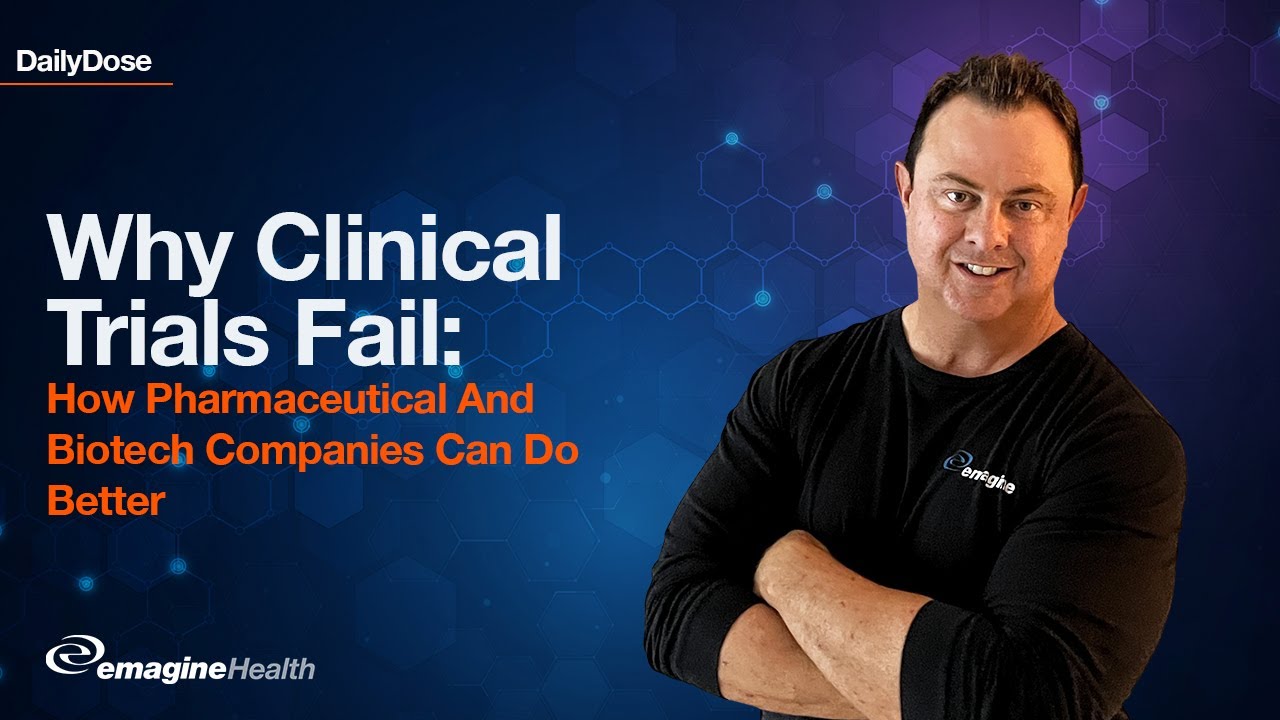 Why Clinical Trials Fail: How Pharmaceutical And Biotech Companies Can Do Better