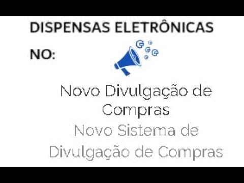 New Purchasing Disclosure: How to publish Electronic Dispensing with dispute - Comprasnet