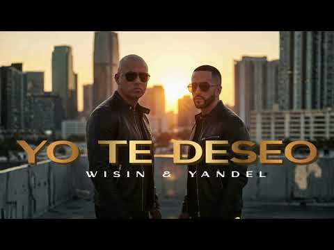 Wisin & Yandel - Yo Te Deseo