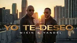 Wisin &amp; Yandel - Yo Te Deseo