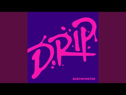 BABYMONSTER (베이비몬스터) 'DRIP' Official Audio