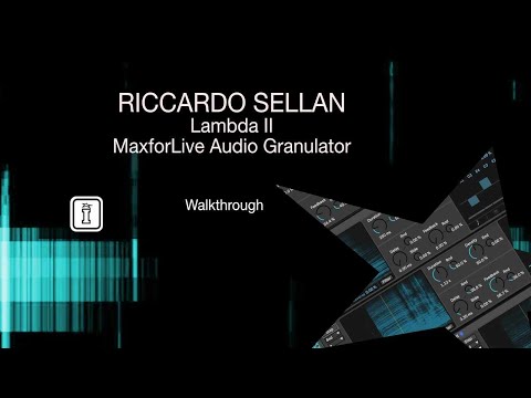 WALKTHROUGH - Lambda II - MaxforLive Granular Audio Device for Ableton Live by Riccardo Sellan