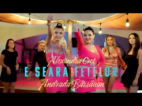 Alexandra Cret ❌ Andrada Barsauan ➖ E seara Fetelor  💃 Official Video