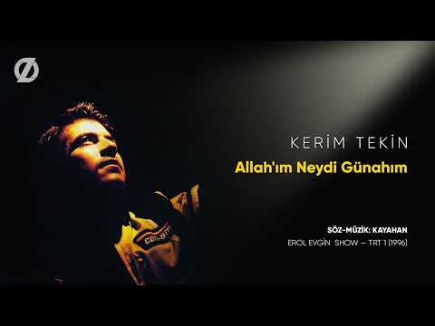 Kerim Tekin - Allah'ım Neydi Günahım (Canlı, 1996)