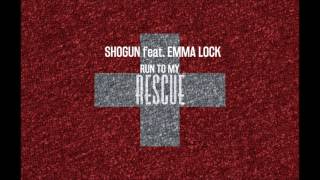 Shogun feat. Emma Lock - Run To My Rescue (Original Mix)