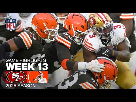 San Francisco 49ers vs. Cleveland Browns Game Highlights | NFL 2025 Season Week 13