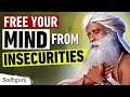 How to Deal with Insecurities    Sadhguru