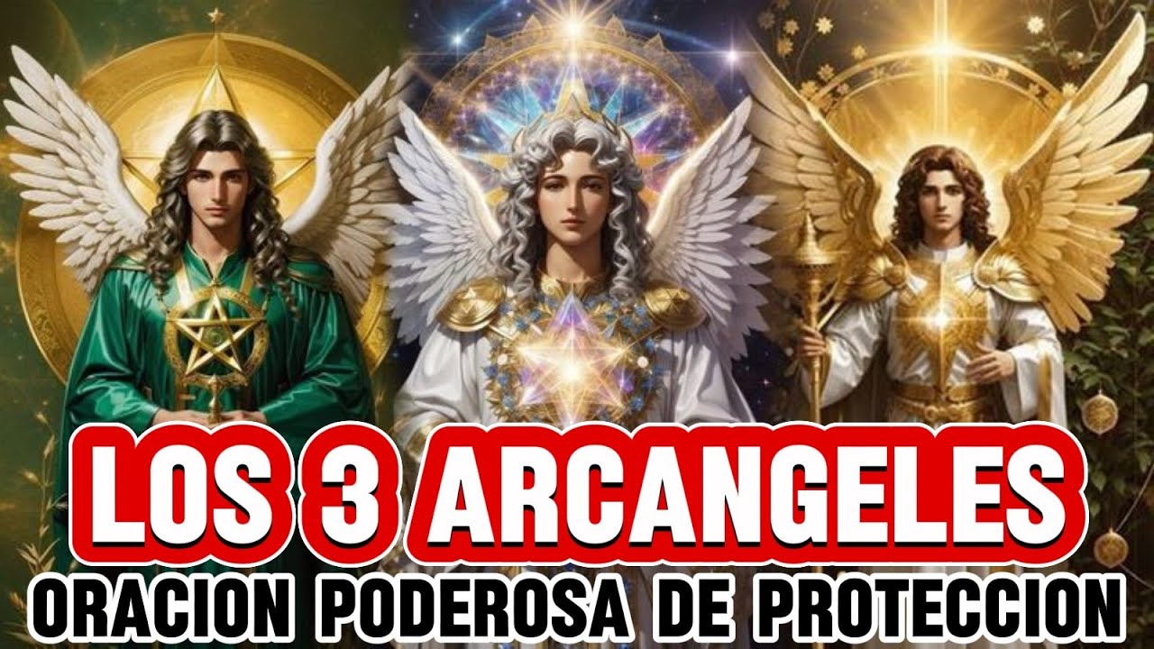 ORACIÓN A LOS 3 ARCÁNGELES  🙏 MIGUEL, GABRIEL Y RAFAEL, PARA PETICIONES MUY DIFICILES Y DESPERADAS🙏