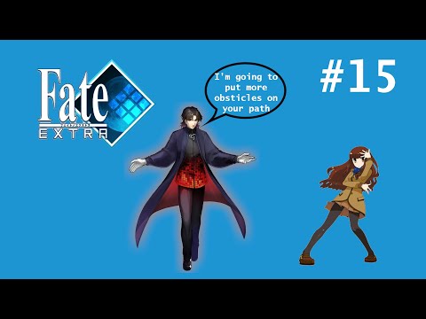 Let's Play Fate/Extra (Saber) - Part 15 - Let The Hunt Begin