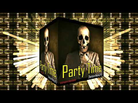 Venom - Party Time (Hardcore Mashup #1)