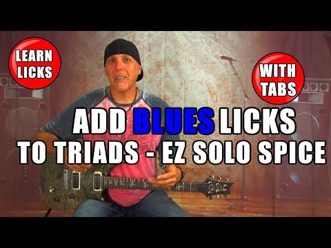 Add Blues Licks to Triad Licks - EZ blues rock guitar solo spice