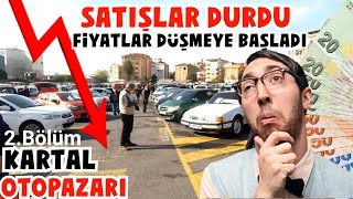 SATIŞLAR DURDU, DÜŞÜŞ BAŞLADI ! İSTANBUL KARTAL OTOPAZARI - SAHİBİNDEN