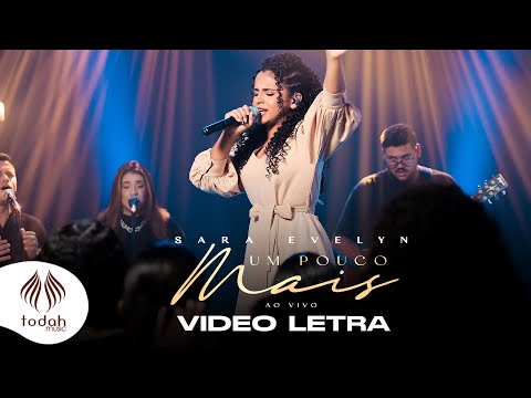 Sara Evelyn | Um Pouco Mais [Vídeo Letra]