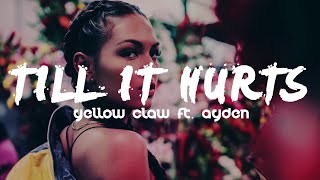Yellow Claw Till It Hurts ft Ayden...