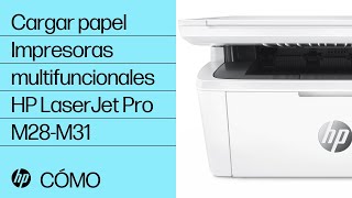 Cómo cargar papel en las impresoras multifuncionales HP LaserJet Pro M28-M31