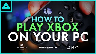 How To Play Xbox Games on Your PC! Play Anywhere/Gamepass/Remote Play