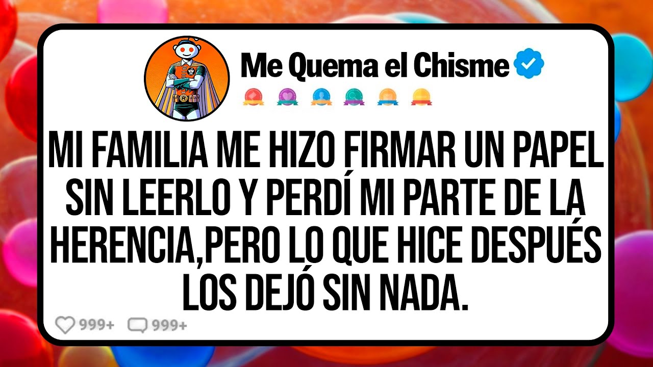 Mi FAMILIA me Hizo Firmar un Papel sin Leerlo y Perdí mi Parte de la Herencia, Pero lo que Hice...
