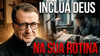 A Rotina que Santifica: O método de São Josemaría Escrivá para VENCER diariamente!