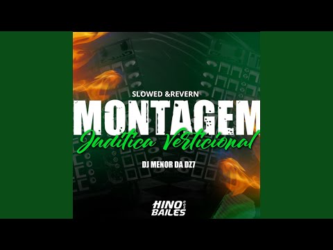 Montagem Juditica Verticional (Slowed & Reverb)