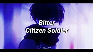 Bitter - Citizen Soldier (Lyrics)