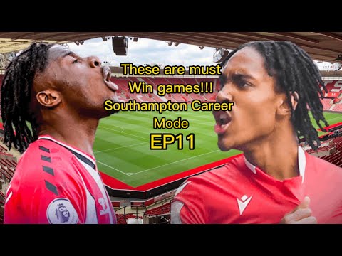 THESE ARE MUST WIN GAMES!!! - Southampton Career Mode EP11