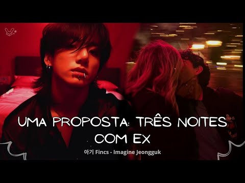+¹⁶IMAGINE JUNGKOOK - Três NOITES com o EX... - 아기 𝗙𝗶𝗻𝗰𝘀