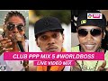 DJ XAVI CLUB PPP MIX 5 WORLDBOSS
