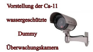 Vorstellung der "Ca-11 wassergeschützten Dummy Überwachungskamera" von Amazon